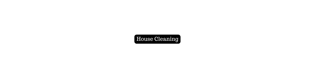 House Cleaning